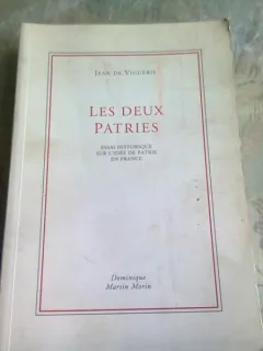 LES DEUX PATRIES - JEAN DE VIGUERIE  (CARTE IN LIMBA FRANCEZA)