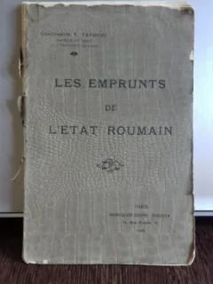 LES EMPRUNTS DE L'ÉTAT ROUMAIN  - CONSTANTIN T. TATOVICI   (CREDITELE STATULUI ROMAN)