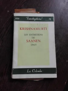 LES ENTRETIENS DE SAANEN 1963 - KRISHNAMURTI  (CARTE IN LIMBA FRANCEZA)