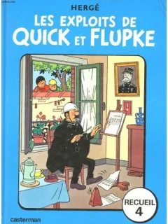LES EXPLOITS DE QUICK ET FLUPKE - HERGE   RECUEIL 4  (CARTE CU BENZI DESENATE, TEXT IN LIMBA FRANCEZA)