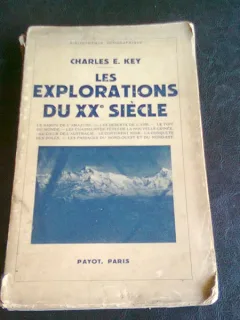 LES EXPLORATIONS DU XX SIECLE - CHARLES E. KEY