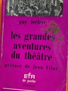 Les grandes aventures du theatre - Guy Leclerc
