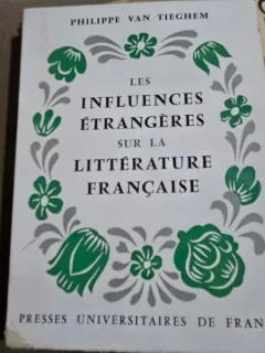 Les influences etrangeres sur la literature francaise - Philippe van Tieghem