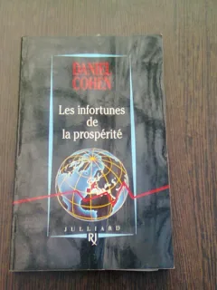 LES INFORTUNES DE LA PROSPERITE - DANIEL COHEN  (CARTE IN LIMBA FRANCEZA)