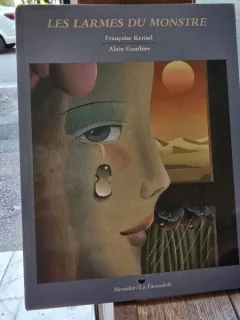 Les larmes du monstre - Francois Kerisel, Alain Gauthier