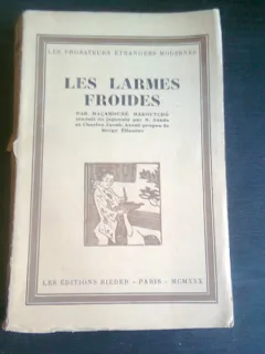 LES LARMES FROIDES -  HAKOUTCHO MACAMOUNE   (CARTE IN LIMBA FRANCEZA, TRADUCERE DIN JAPONEZA)