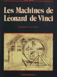 LES MACHINES DE LEONARD DE VINCI - MARCO CIANCHI  (CARTE IN LIMBA FRANCEZA)