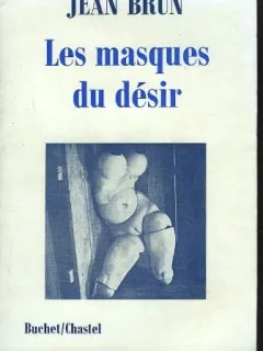 LES MASQUES DU DESIR - JEAN BRUN  (CARTE IN LIMBA FRANCEZA)