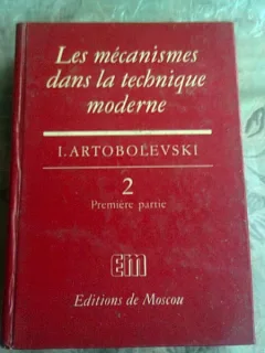 LES MECANISMES DANS LA TECHNIQUE MODERNE - I. ARTOBOLEVSKI VOL.2. PARTEA I  *EDITIE IN LIMBA FRANCEZA)