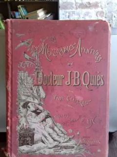 LES MEMORABLES AVENTURES DU DOCTEUR J.B. QUIES - PAUL CELIERES (CELEBRELE AVENTURI ALE DOCTORULUI J.B. QUIES)
