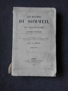 LES MYSTERES DU SOMMEIL ET DU MAGNETISME OU PHYSIOLOGIE ANECDOTIQUE - A. DEBAY  (CARTE IN LIMBA FRANCEZA)