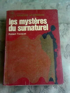 LES MYSTERES DU SURNATUREL - ROBERT TOCQUET  (CARTE IN LIMBA FRANCEZA)