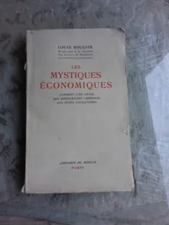 LES MYSTIQUES ECONOMIQUES - LOUIS ROUGIER  (CARTE IN LIMBA FRANCEZA)