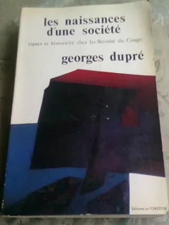 LES NAISSANCES D UNE SOCIETE - GEORGES DUPRE  (CARTE IN LIMBA FRANCEZA)