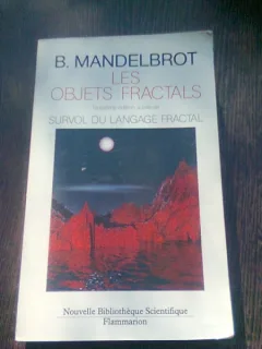 LES OBJETS FRACTALS - B. MANDELBROT  (CARTE IN LIMBA FRANCEZA)FLAMMARION, 1989. 268 PAGINI