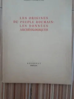 Les origines du peuple roumain, les donnees archeologiques - G.I. Bratianu