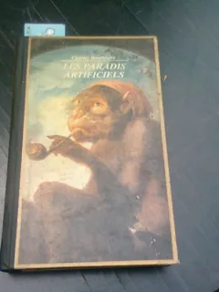 LES PARADIS ARTIFICIELS - CHARLES BAUDELAIRE  (CARTE IN LIMBA FRANCEZA)
