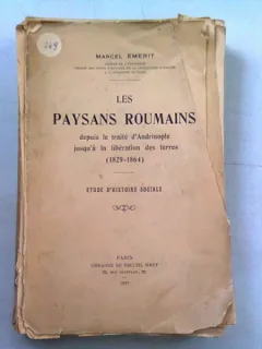 LES PAYSANS ROUMAINS DEPUIS LE TRAITE D'ANDRINOPLE JUSQU'A LA LIBERATION DES TERRES (1829-1864) - MARCEL EMERIT