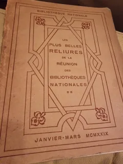 Les Plus Belles Reliures de la Reunion des Bibliotheques Nationales. Catalogue de L'Exposition