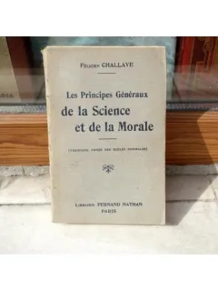 Les Principes Generaux de la Science et de la Morale , Felicien Challaye , 1937