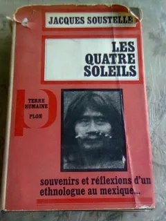 LES QUATRE SOLEILS - JACQUES SOUSTELLE  (CARTE IN LIMBA FRANCEZA)
