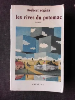 LES RIVES DU POTOMAC - NORBERT REGINA  (CARTE IN LIMBA FRANCEZA, CU DEDICATIA AUTOAREI)