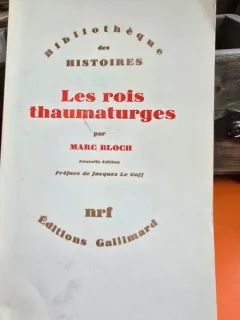 Les rois thaumaturges - Marc Bloch