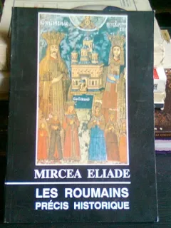 LES ROUMAINS. PRECIS HISTORIQUE - MIRCEA ELIADE