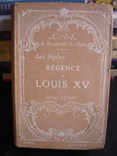 LES STYLES REGENCE ET LOUIS XV DE EMILE BAYARD