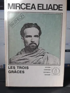 Les Trois Graces - Mircea Eliade