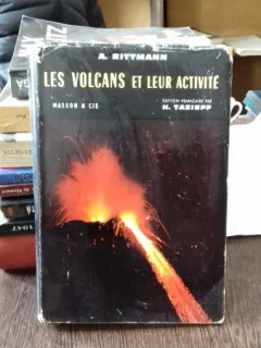 LES VOLCANS ET LEUR ACTIVITE - A. RITTMANN