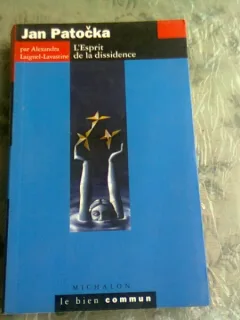 L ESPRIT DE LA DISSIDENCE - JAN PATOCKA  (CARTE IN LIMBA FRANCEZA)