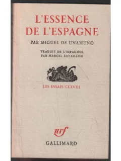 L'ESSENCE DE L'ESPAGNE - MIGUEL DE UNAMUNO  (CARTE IN LIMBA FRANCEZA)