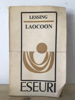 Lessing -  Laocoon - Eseuri sau Despre Limitele Picturii si ale Poeziei. Partea I