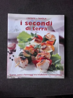 L'ESTATE IN TAVOLA, I SCONDI DI TERRA  (TEXT IN LIMBA ITALIANA)