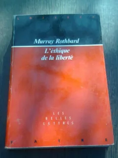 L'ETHIQUE DE LA LIBERTE - MURRAY ROTHBARD  (CARTE IN LIMBA FRANCEZA)