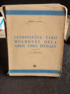 LETOPISETUL TARII MOLDOVEI DELA ARON VODA INCOACE-MIRON COSTIN