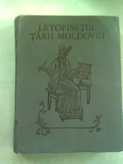 LETOPISETUL TARII MOLDOVEI  - GRIGORE URECHE, MIRON COSTIN, ION NECULCE