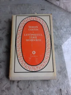 LETOPISETUL TARII MOLDOVEI - MIRON COSTIN  EDITIE CARTONATA