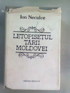 LETOPISETUL TARII MOLDOVEI SI O SEAMA DE CUVINTE - ION NECULCE