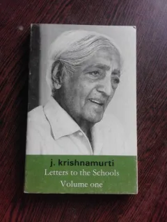 LETTERS TO THE SCHOOLS - J. KRISHNAMURTI  VOL.I  (CARTE IN LIMBA ENGLEZA)