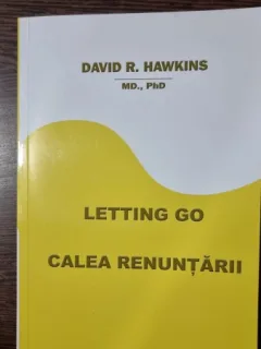Letting go. Calea renuntarii - David R. Hawkins