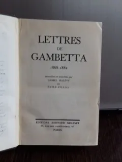 LETTRES DE GAMBETTA 1868-1882  - DANIEL HALEVY (CORESPONDENTA LUI GAMBETTA)
