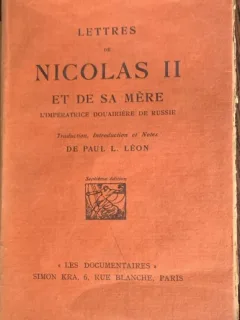 Lettres de Nicolas II et de sa mere (Scrisori intre Nicolas II si mama sa- carte in franceza) - redactate de Paul Leon