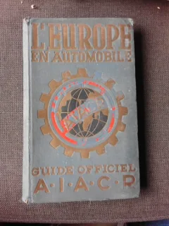 L'EUROPE EN AUTOMOBILE, GUIDE OFFICIEL DE L'A.I.A.C.R., 1936