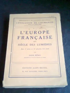 L'EUROPE FRANCAISE AU SIECLE DES LUMIERES - LOUIS REAU