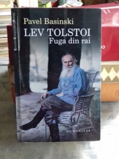 LEV TOLSTOI FUGA DIN RAI - PAVEL BASINSKI