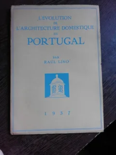 L'EVOLUTION DE L'ARCHITECTURE DOMESTIQUE AU PORTUGAL - RAUL LINO  (TEXT IN LIMBA FRANCEZA)