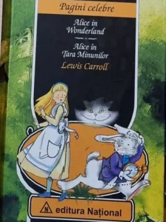 Lewis Carroll - Alice in Wonderland. Alice in Tara Minunilor
