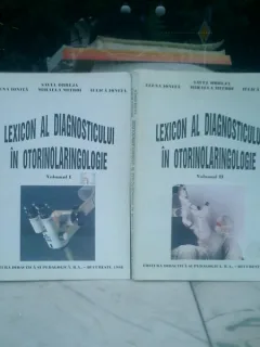 Lexicon al diagnosticului in otorinolaringologie 2 volume - Elena Ionita, Savel Obreja, Mihaela Mitroi si Iulica Ionita